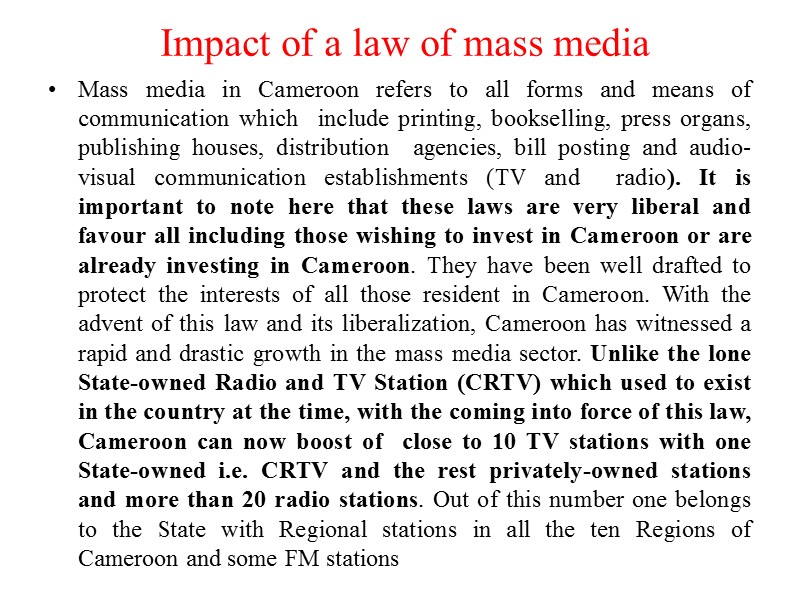 Impact of a law of mass media Mass media in Cameroon refers to all